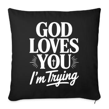 God Loves You I'm Trying - Sofa pillowcase 17,3'' x 17,3'' (45 x 45 cm) - black - Front