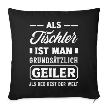 Tischler Grundsätzlich Geiler - Sofakissenbezug 45 x 45 cm - Schwarz - Vorne