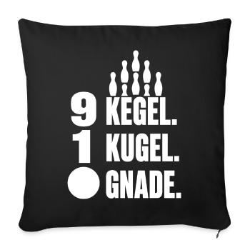 9 Kegel 1 Kugel 0 Gnade – Kegeln Spruch Shirt - Sofakissenbezug 45 x 45 cm - Schwarz - Vorne