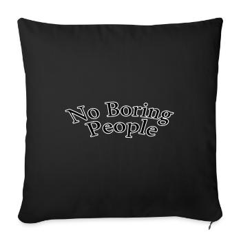 Pas de gens ennuyeux - Housse de coussin décorative 45 x 45 cm - noir - Devant