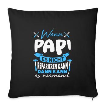 Wenn PAPI es nicht reparieren kann Lustiger Spruch - Sofakissenbezug 45 x 45 cm - Schwarz - Vorne