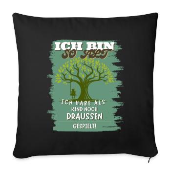 Ich bin so alt Baum Natur Kindheit 70er 80er 90er - Sofakissenbezug 45 x 45 cm - Schwarz - Vorne