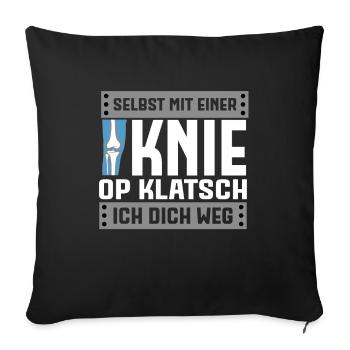 Knieersetzung - Selbst Mit Einer Knie Op - Sofakissenbezug 45 x 45 cm - Schwarz - Vorne