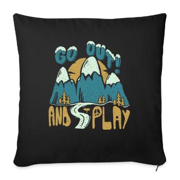 Go Out and Play Hand lettering mountains with nature - Sofa pillowcase 17,3'' x 17,3'' (45 x 45 cm) - black - Front