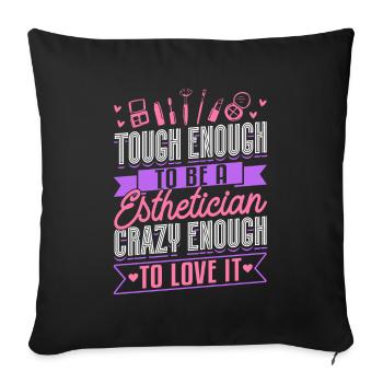 Esthetician Tough Enough To Be A - Sofakissenbezug 45 x 45 cm - Schwarz - Vorne