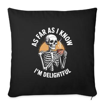 Pour autant que je sache, je suis ravi ! Sarcasme - Housse de coussin décorative 45 x 45 cm - noir - Devant