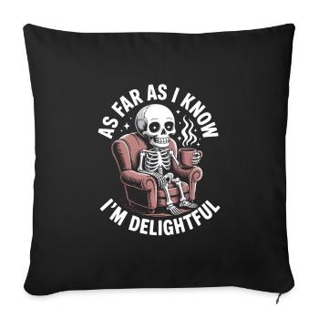 Pour autant que je sache, je suis ravi ! Sarcasme - Housse de coussin décorative 45 x 45 cm - noir - Devant