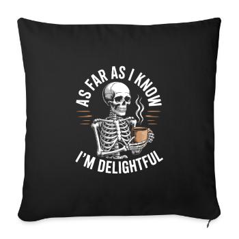 Pour autant que je sache, je suis ravi ! Sarcasme - Housse de coussin décorative 45 x 45 cm - noir - Devant