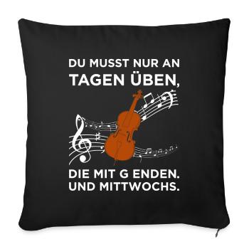 Du musst nur an Tagen üben, - Cello Cellisten - Sofakissenbezug 45 x 45 cm - Schwarz - Vorne