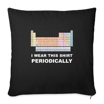 Periods of Chemistry Physics Shirt Gift - Sofa pillowcase 17,3'' x 17,3'' (45 x 45 cm) - black - Front