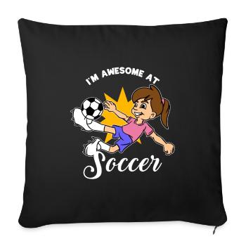 I'm Awesome At Soccer Girl - Sofa pillowcase 17,3'' x 17,3'' (45 x 45 cm) - black - Front