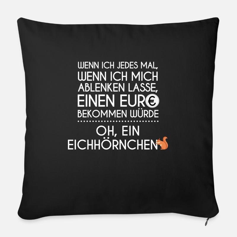 Eichhörnchen Ablenken Lustig ADHS ADHD - Sofakissenbezug 45 x 45 cm - Schwarz
