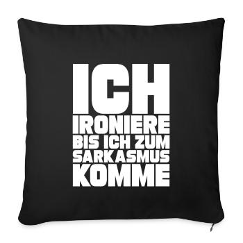 I Ironiere Until I Come To Sarcasm Funny - Sofa pillowcase 17,3'' x 17,3'' (45 x 45 cm) - black - Front