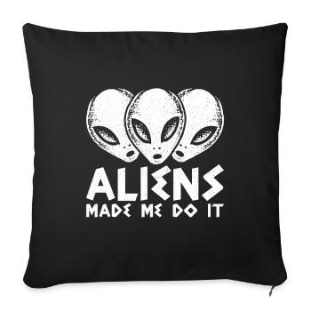 Aliens Made Me DoIt Alien - Housse de coussin décorative 45 x 45 cm - noir - Devant