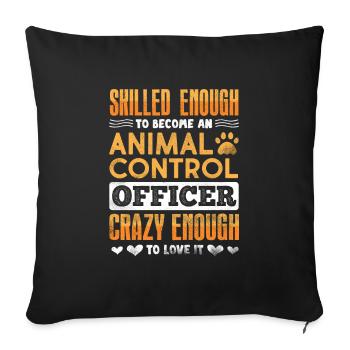 Suffisamment qualifié pour devenir agent de contrôle des animaux - Housse de coussin décorative 45 x 45 cm - noir - Devant