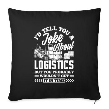 Logistics Logistician Joke - Sofa pillowcase 17,3'' x 17,3'' (45 x 45 cm) - black - Front