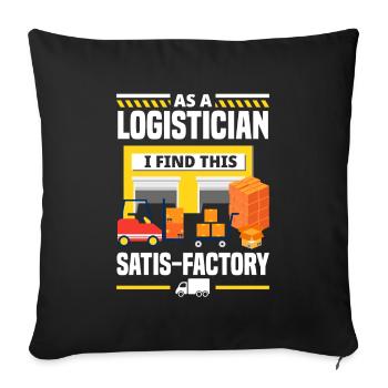 Logistics Logistician I Find This Satis-Factory - Sofa pillowcase 17,3'' x 17,3'' (45 x 45 cm) - black - Front