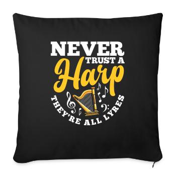 Harp Player Harpist Never Trust A Harp - Sofakissenbezug 45 x 45 cm - Schwarz - Vorne