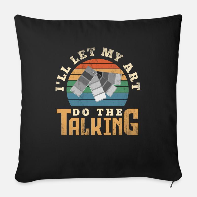 Painter Painting I'll Let My Art Do The Talking - Sofakissenbezug 45 x 45 cm - Schwarz