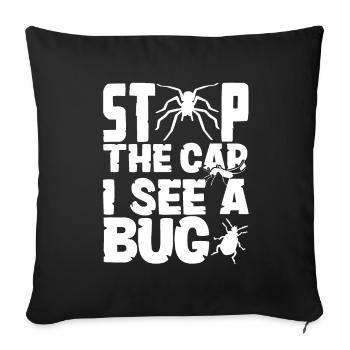 Entomology Entomologist Insects Stop The Car I - Sofa pillowcase 17,3'' x 17,3'' (45 x 45 cm) - black - Front