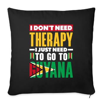 Guyana Guyana Guyana Drapeau Je n’ai pas besoin de thérapie - Housse de coussin décorative 45 x 45 cm - noir - Devant