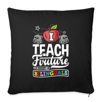 ESL Teacher Linguist I Teach Future Bilinguals - Sofa pillowcase 17,3'' x 17,3'' (45 x 45 cm) - black - Front