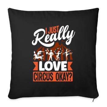 Circus Performer I Just Really Love Cirucs Okay - Sofa pillowcase 17,3'' x 17,3'' (45 x 45 cm) - black - Front