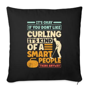 Curling Player Curler Its Okay if You Don't LIke - Sofa pillowcase 17,3'' x 17,3'' (45 x 45 cm) - black - Front