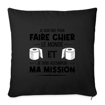 Je suis née pour faire chier le monde - Housse de coussin décorative 45 x 45 cm - noir - Devant
