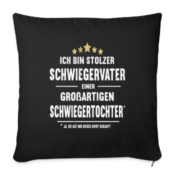 Schwiegervater Schwiegertochter Stolzer Papa - Sofakissenbezug 45 x 45 cm - Schwarz - Vorne