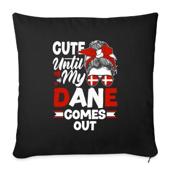 Denmark Danish Flag Cute Until my Dane Comes Out - Sofa pillowcase 17,3'' x 17,3'' (45 x 45 cm) - black - Front