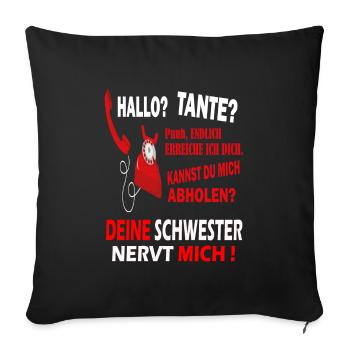 Hallo Tante Deine Schwester Nervt Mama Baby Spruch - Sofakissenbezug 45 x 45 cm - Schwarz - Vorne