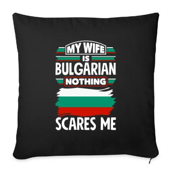 Bulgarian Bulgaria Bulgarian Flag My Wife Is - Sofa pillowcase 17,3'' x 17,3'' (45 x 45 cm) - black - Front