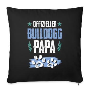 Bulldog Dogs Dad - Sofa pillowcase 17,3'' x 17,3'' (45 x 45 cm) - black - Front