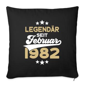 44. GEBURTSTAG LEGENDÄR SEIT FEBRUAR 1982 LEGENDE - Sofakissenbezug 45 x 45 cm - Schwarz - Vorne