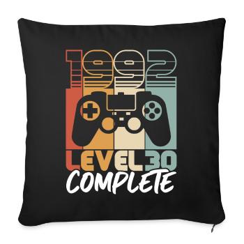 30 Birthday Born 1992 Level 30 Complete - Sofa pillowcase 17,3'' x 17,3'' (45 x 45 cm) - black - Front
