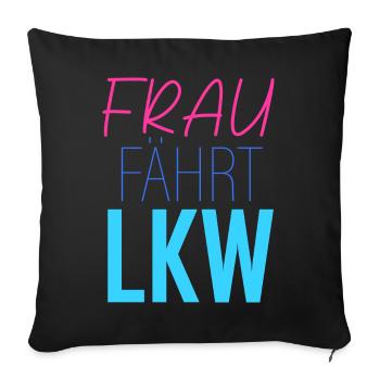 Frau fährt LKW - Sofakissenbezug 45 x 45 cm - Schwarz - Vorne