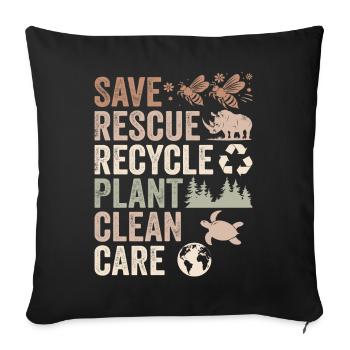 Save Rescue Recycle Plant Clean Care | Earth Day - Sofa pillowcase 17,3'' x 17,3'' (45 x 45 cm) - black - Front