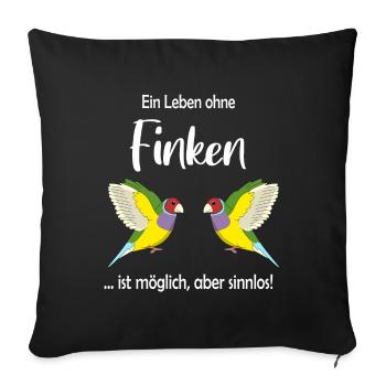 Ein Leben ohne Finken - Prachtfink - Vögel - Vogel - Sofakissenbezug 45 x 45 cm - Schwarz - Vorne