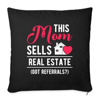 This Mom Sells Real Estate Got Referrals Women - Sofa pillowcase 17,3'' x 17,3'' (45 x 45 cm) - black - Front