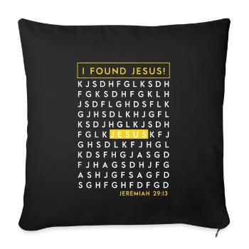 J’ai trouvé Jésus. - Housse de coussin décorative 45 x 45 cm - noir - Devant