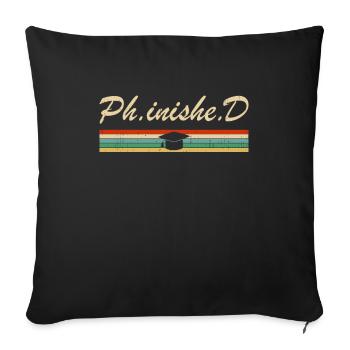 PhD Student Phinished Funny PhD Graduation Gift Di - Housse de coussin décorative 45 x 45 cm - noir - Devant