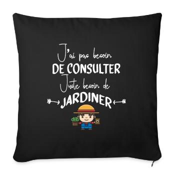 Jardinage Jardinier Jardin Citations Humour Cadeau - Housse de coussin décorative 45 x 45 cm - noir - Devant