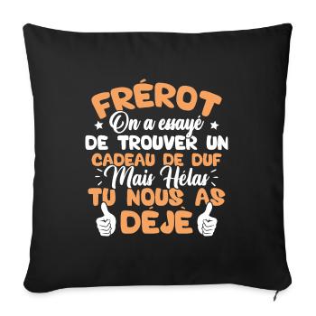 Frérot on a essayé de trouver un cadeau - Housse de coussin décorative 45 x 45 cm - noir - Devant