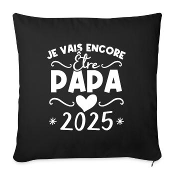 Je vais encore être papa en 2025 Cadeau futur papa - Housse de coussin décorative 45 x 45 cm - noir - Devant