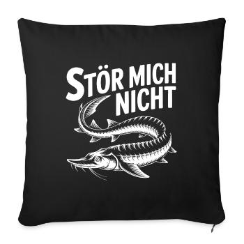 Stör angeln Sportfischen Stör mich nicht - Sofakissenbezug 45 x 45 cm - Schwarz - Vorne