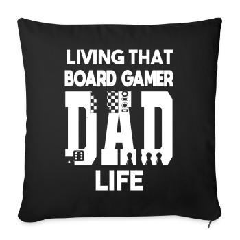 Living That Board Gamer Dad Life Board Player Dad - Sofa pillowcase 17,3'' x 17,3'' (45 x 45 cm) - black - Front