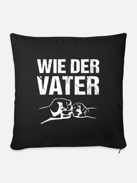 Wie der Vater - Sofakissenbezug 45 x 45 cm - Schwarz
