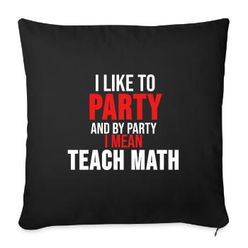 Maths T-shirt maths professeur de maths cadeau - Housse de coussin décorative 45 x 45 cm - noir - Devant