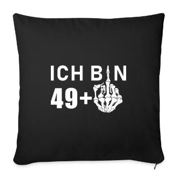 Ich bin 49 plus 1 - 50 Geburtstag - Sofakissenbezug 45 x 45 cm - Schwarz - Vorne